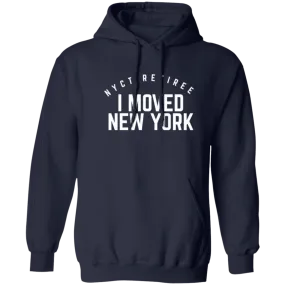 I Moved New York retiree hoodie