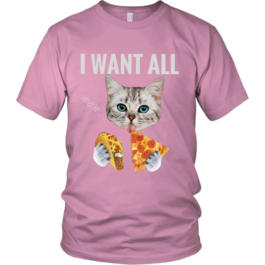 I Want All Shirt Mens Womens| Cat Lovers T shirts (11 colors)