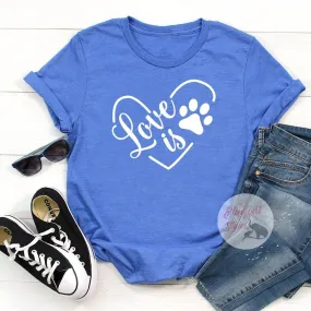 Love Is Dog Shirt