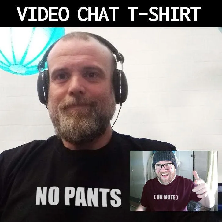 No Pants Video Conference T-Shirt