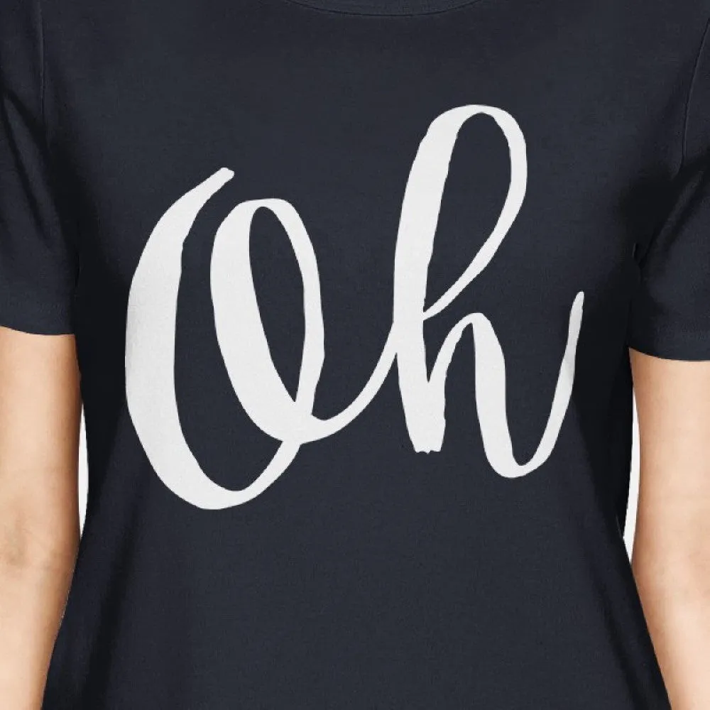 Oh Ladies' Navy Shirt Funny Short Sleeve Crew Neck T-shirts