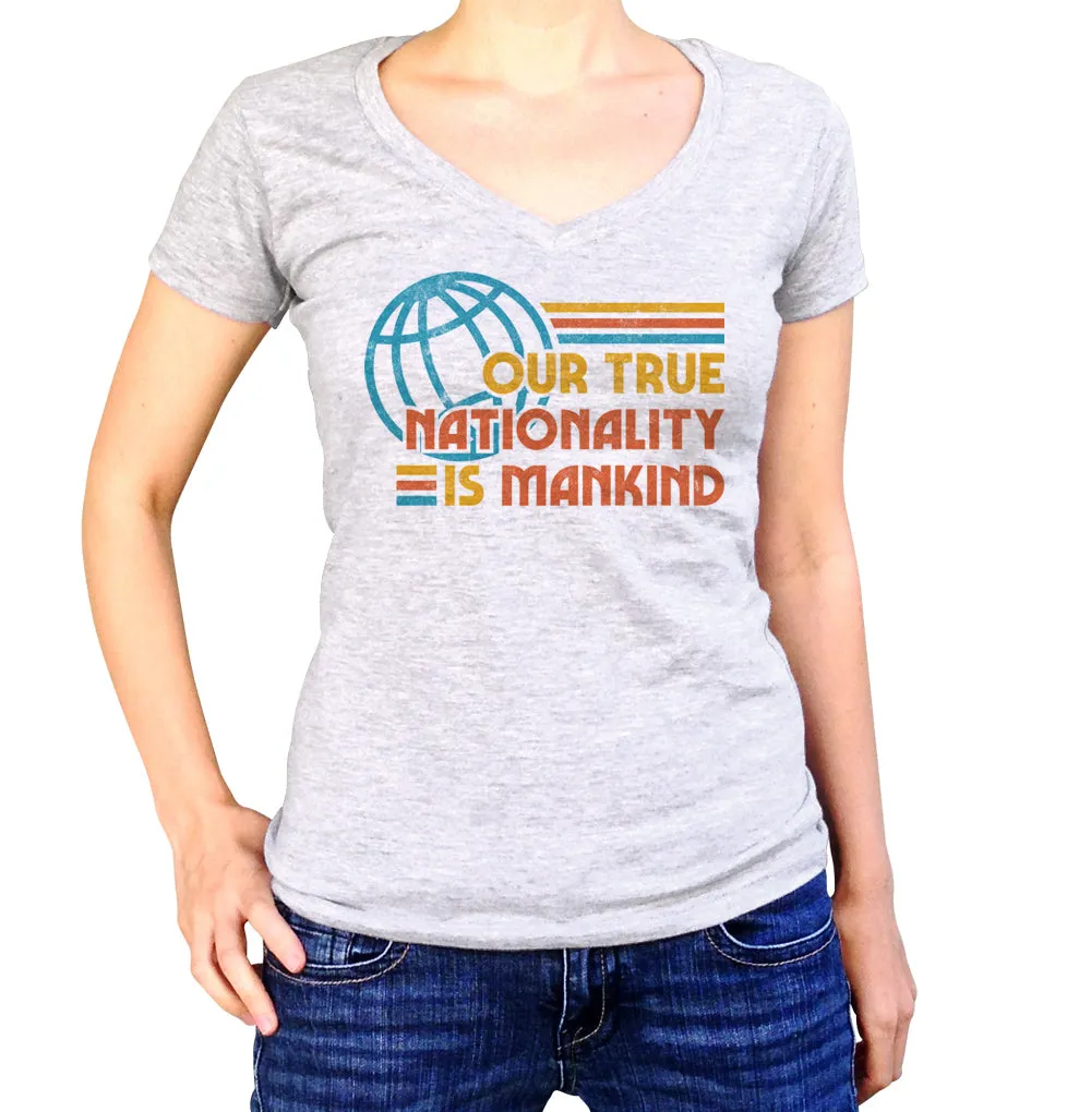 Women's Our True Nationality is Mankind Vneck T-Shirt