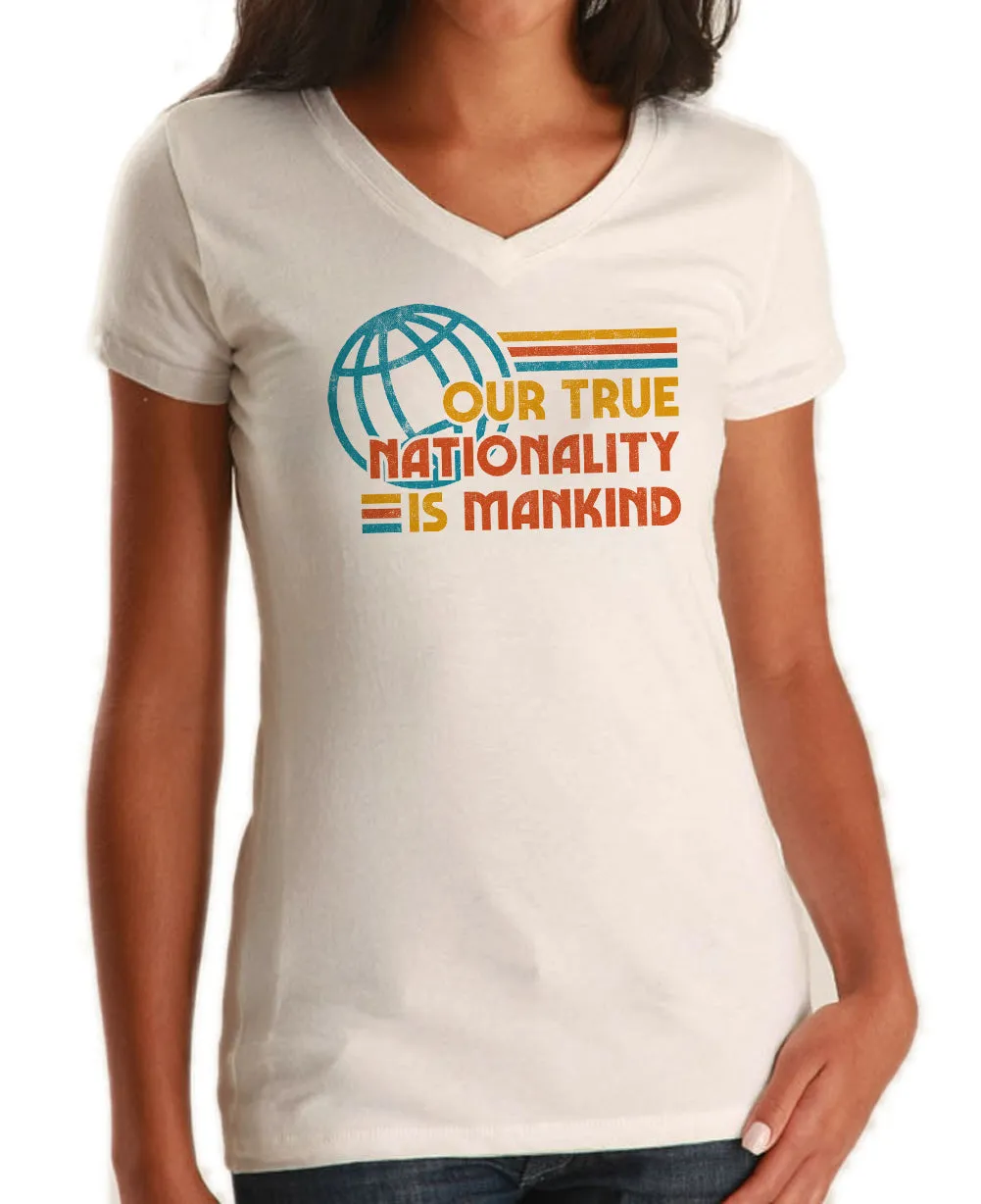 Women's Our True Nationality is Mankind Vneck T-Shirt